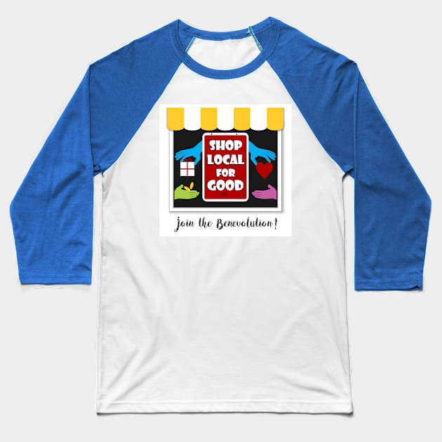 Shop Local For Good Baseball T-Shirt by ShopLocalForGood